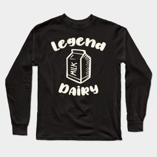 Legendary (Dairy) Long Sleeve T-Shirt